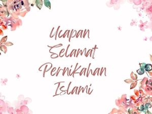 ucapan-pernikahan-islami_43-300x225 Ucapan Pernikahan Islami yang Romantis, Menyentuh, dan Penuh Harapan Baik
